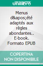 Menus d&apos;été adaptés aux règles abondantes.. E-book. Formato EPUB ebook
