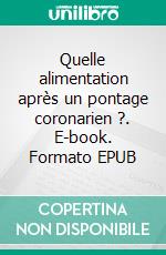 Quelle alimentation après un pontage coronarien ?. E-book. Formato EPUB ebook