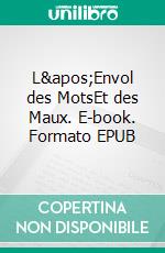 L'Envol des MotsEt des Maux. E-book. Formato EPUB ebook di Maryline Audineau