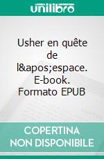 Usher en quête de l&apos;espace. E-book. Formato EPUB ebook