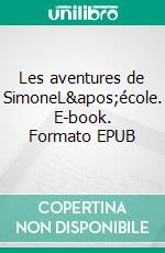 Les aventures de SimoneL'école. E-book. Formato EPUB ebook di Isabelle Breau