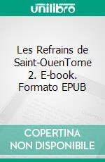 Les Refrains de Saint-OuenTome 2. E-book. Formato EPUB ebook