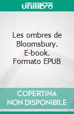 Les ombres de Bloomsbury. E-book. Formato EPUB