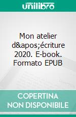 Mon atelier d'écriture 2020. E-book. Formato EPUB ebook di Laurence Smits