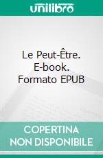 Le Peut-Être. E-book. Formato EPUB ebook