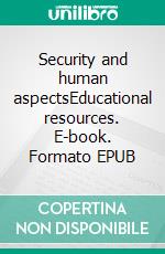 Security and human aspectsEducational resources. E-book. Formato EPUB ebook