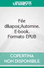 Fée d'Automne. E-book. Formato EPUB ebook