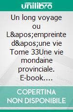 Un long voyage ou L'empreinte d'une vie Tome 33Une vie mondaine provinciale. E-book. Formato EPUB ebook