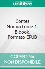 Contes MorauxTome 1. E-book. Formato EPUB ebook