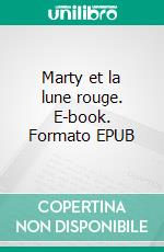 Marty et la lune rouge. E-book. Formato EPUB ebook