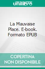 La Mauvaise Place. E-book. Formato EPUB ebook