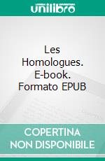 Les Homologues. E-book. Formato EPUB ebook