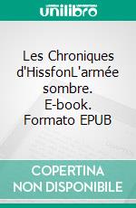 Les Chroniques d'HissfonL'armée sombre. E-book. Formato EPUB ebook