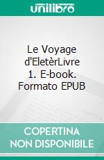 Le Voyage d'EletèrLivre 1. E-book. Formato EPUB ebook