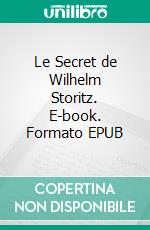 Le Secret de Wilhelm Storitz. E-book. Formato EPUB ebook