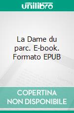 La Dame du parc. E-book. Formato EPUB ebook