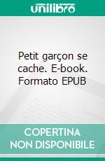 Petit garçon se cache. E-book. Formato EPUB ebook