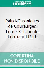 PaludsChroniques de Couraurges Tome 3. E-book. Formato EPUB ebook