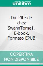 Du côté de chez SwannTome1. E-book. Formato EPUB ebook