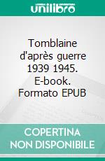 Tomblaine d'après guerre 1939 1945. E-book. Formato EPUB ebook