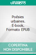 Poésies urbaines. E-book. Formato EPUB ebook