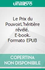 Le Prix du PouvoirL'héritière révélé. E-book. Formato EPUB ebook