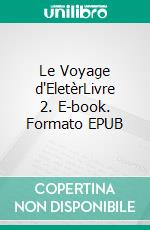 Le Voyage d'EletèrLivre 2. E-book. Formato EPUB ebook