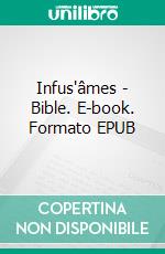 Infus'âmes - Bible. E-book. Formato EPUB ebook