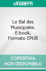Le Bal des Municipales. E-book. Formato EPUB ebook