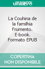 La Couhina de la familhia Frumento. E-book. Formato EPUB ebook