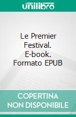 Le Premier Festival. E-book. Formato EPUB ebook