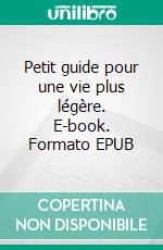 Petit guide pour une vie plus légère. E-book. Formato EPUB ebook