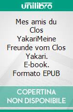 Mes amis du Clos YakariMeine Freunde vom Clos Yakari. E-book. Formato EPUB ebook