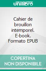 Cahier de brouillon intemporel. E-book. Formato EPUB ebook