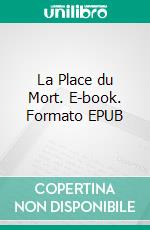 La Place du Mort. E-book. Formato EPUB ebook
