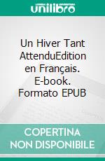 Un Hiver Tant AttenduEdition en Français. E-book. Formato EPUB ebook