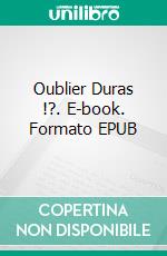 Oublier Duras !?. E-book. Formato EPUB ebook