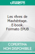 Les rêves de Mavhéritage. E-book. Formato EPUB ebook