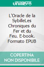 L'Oracle de la SybilleLes Chroniques du Fer et du Feu. E-book. Formato EPUB ebook
