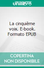 La cinquième voix. E-book. Formato EPUB ebook