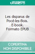 Les disparus de Pocé-les-Bois. E-book. Formato EPUB ebook