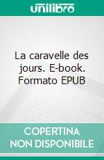 La caravelle des jours. E-book. Formato EPUB ebook