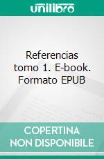 Referencias tomo 1. E-book. Formato EPUB ebook