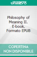 Philosophy of Meaning II. E-book. Formato EPUB ebook