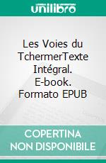 Les Voies du TchermerTexte Intégral. E-book. Formato EPUB ebook
