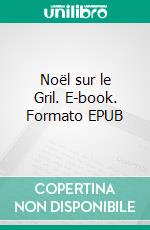 Noël sur le Gril. E-book. Formato EPUB ebook