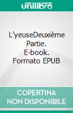 L'yeuseDeuxième Partie. E-book. Formato EPUB ebook