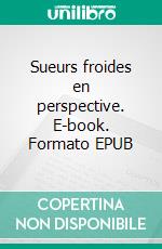 Sueurs froides en perspective. E-book. Formato EPUB ebook