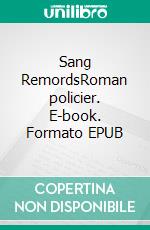 Sang RemordsRoman policier. E-book. Formato EPUB ebook
