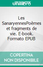 Les SanaryennesPoèmes et fragments de vie. E-book. Formato EPUB ebook